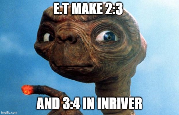 ET phone home | E.T MAKE 2:3; AND 3:4 IN INRIVER | image tagged in et phone home | made w/ Imgflip meme maker