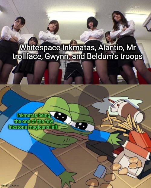 If she didn't go through enough pain already... | Whitespace Inkmatas, Alantio, Mr trollface, Gwynn, and Beldum's troops; Inkmatas being the one of the few Inkstone magicans left | image tagged in pepe falls | made w/ Imgflip meme maker