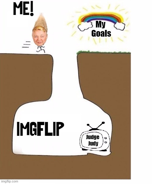 My Life | ME! IMGFLIP | image tagged in vince vance,life goals,my goals,imgflip users,memes,meanwhile on imgflip | made w/ Imgflip meme maker