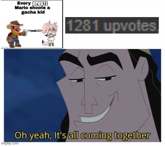 this a post to see how many people gonna die | image tagged in oh yeah it's all coming together,gacha life | made w/ Imgflip meme maker