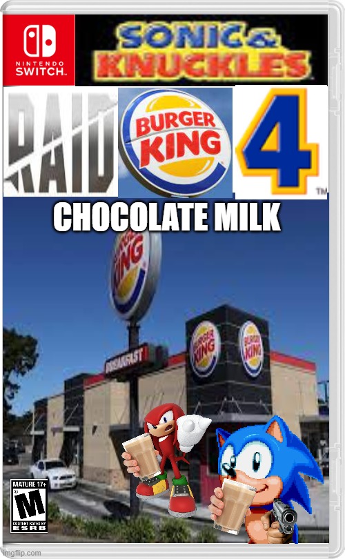 Masterpiece | CHOCOLATE MILK | image tagged in burger king,sonic the hedgehog,knuckles,games | made w/ Imgflip meme maker