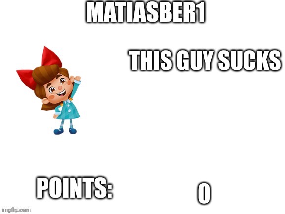 Matiasber1 Announcement template | THIS GUY SUCKS | image tagged in matiasber1 announcement template | made w/ Imgflip meme maker