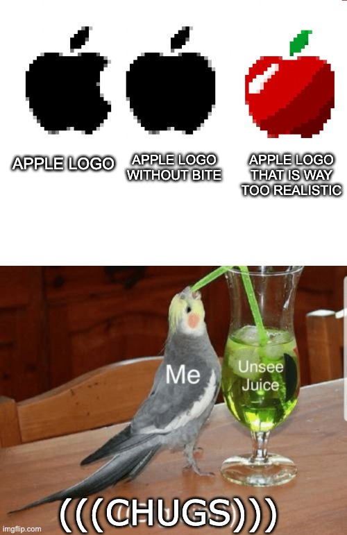 What have I done... | APPLE LOGO THAT IS WAY TOO REALISTIC; APPLE LOGO WITHOUT BITE; APPLE LOGO; (((CHUGS))) | image tagged in blank white template,unsee juice,apple logo,funny | made w/ Imgflip meme maker