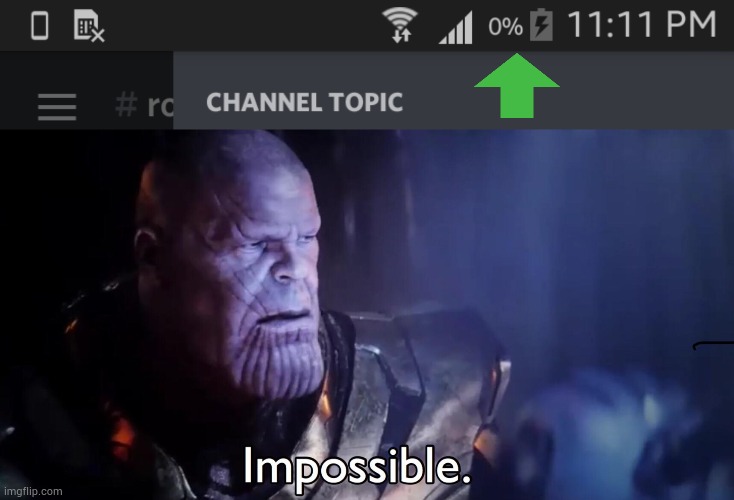 0% battery | image tagged in thanos impossible,memes,mobile,phones,smartphone | made w/ Imgflip meme maker