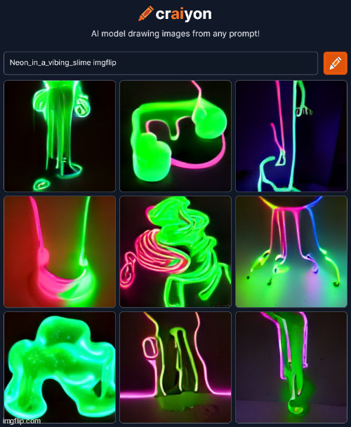well, it is neon slime | made w/ Imgflip meme maker