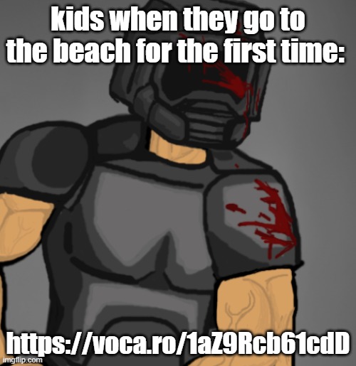 doom chad | kids when they go to the beach for the first time:; https://voca.ro/1aZ9Rcb61cdD | image tagged in doom chad | made w/ Imgflip meme maker