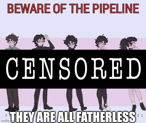 Brought to you by, TF2! | THEY ARE ALL FATHERLESS | made w/ Imgflip meme maker