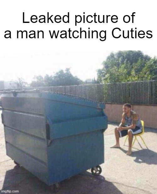 Man staring trash outside | Leaked picture of a man watching Cuties | made w/ Imgflip meme maker