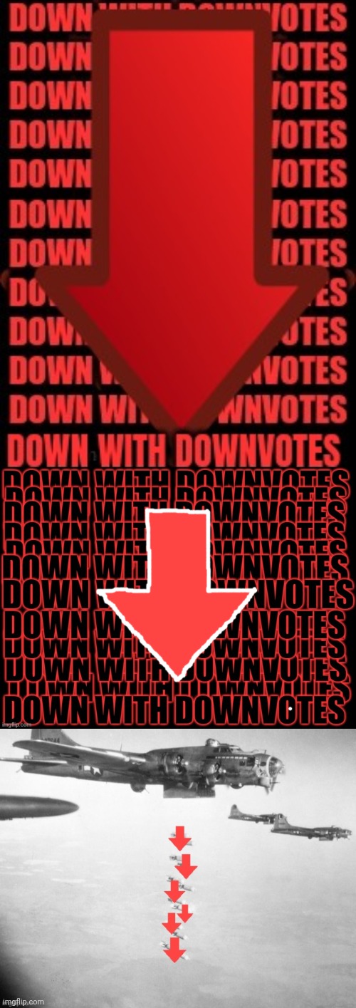 image tagged in downvote,down with downvotes,downvote bombers | made w/ Imgflip meme maker