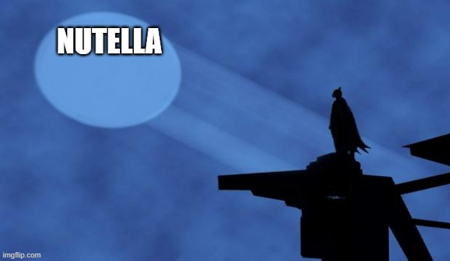 batman signal | NUTELLA | image tagged in batman signal | made w/ Imgflip meme maker