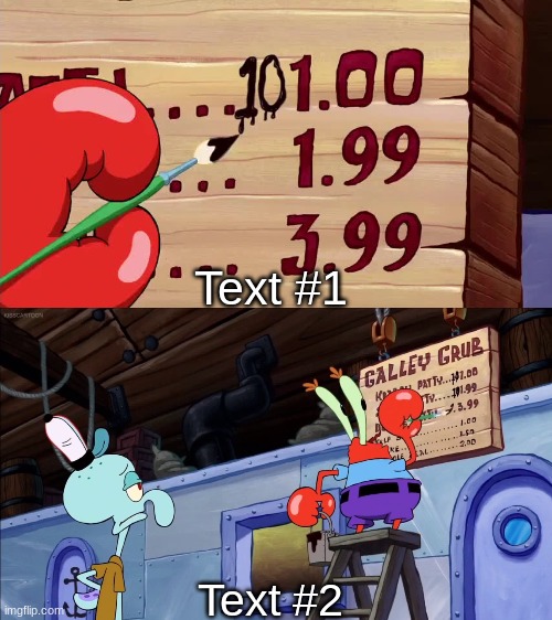 https://imgflip.com/memetemplate/416774494/101-dollars-for-a-Krabby-Patty | Text #1; Text #2 | made w/ Imgflip meme maker