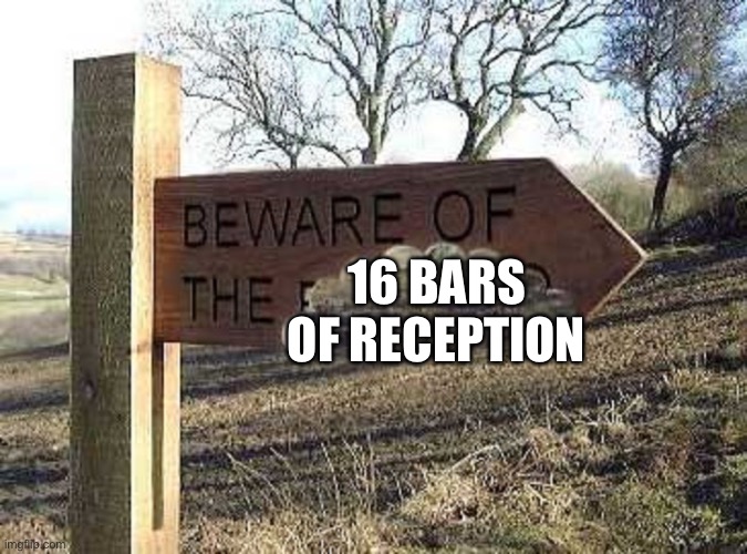 Beware of the Blank | 16 BARS OF RECEPTION | image tagged in beware of the blank | made w/ Imgflip meme maker