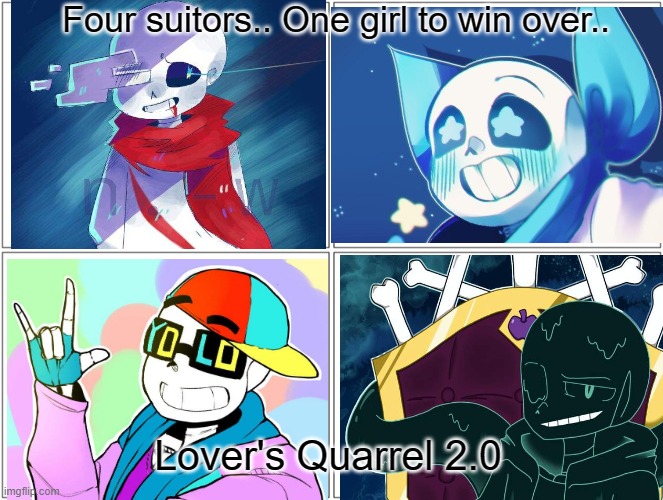 Lover's Quarrel 2.0 | Four suitors.. One girl to win over.. Lover's Quarrel 2.0 | made w/ Imgflip meme maker
