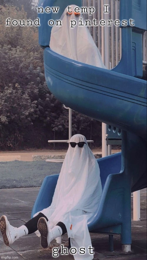 Slide ghosts | new temp I found on pinterest; ghost | image tagged in slide ghosts | made w/ Imgflip meme maker