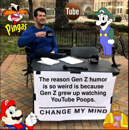 need a name for this too | image tagged in change my mind | made w/ Imgflip meme maker