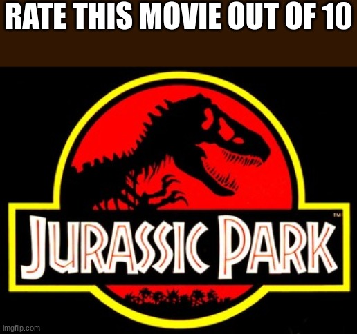 Ep 5 Season 1 | RATE THIS MOVIE OUT OF 10 | image tagged in jurassic park | made w/ Imgflip meme maker