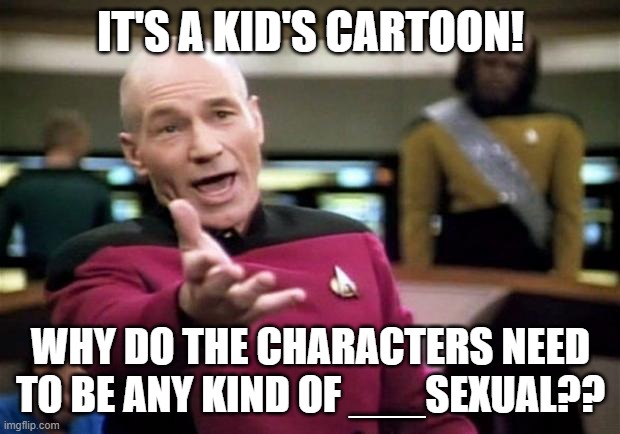 startrek | IT'S A KID'S CARTOON! WHY DO THE CHARACTERS NEED TO BE ANY KIND OF ___SEXUAL?? | image tagged in startrek | made w/ Imgflip meme maker