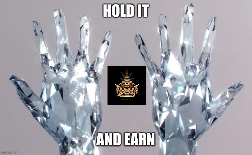 $HIGH | HOLD IT; AND EARN | image tagged in diamond hands | made w/ Imgflip meme maker