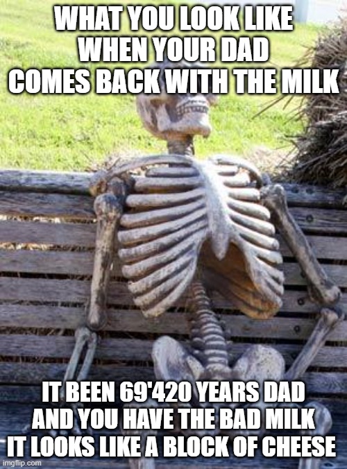 Waiting Skeleton Meme - Imgflip