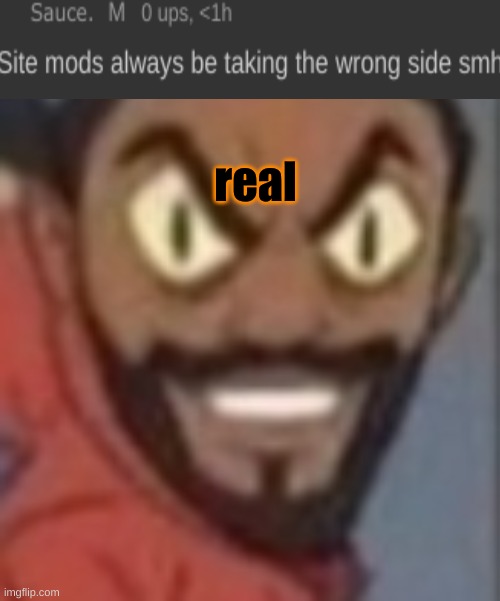 goofy ass | real | image tagged in goofy ass | made w/ Imgflip meme maker