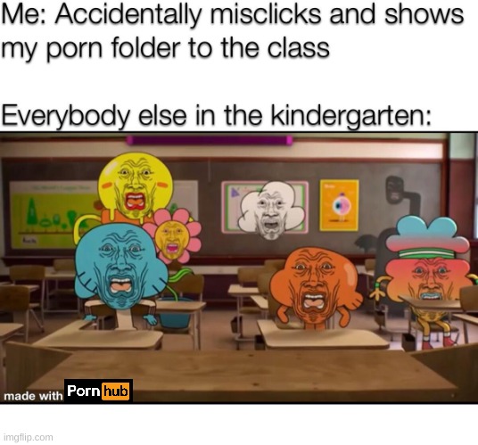 reposted? yes. | image tagged in memes,funny,repost,kindergarten,mematic,porn | made w/ Imgflip meme maker