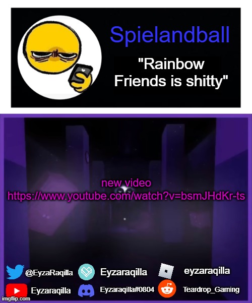 Spielandball announcement template | new video
https://www.youtube.com/watch?v=bsmJHdKr-ts | image tagged in spielandball announcement template | made w/ Imgflip meme maker