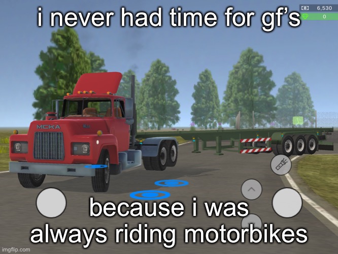for me it was always gf or the bike. | i never had time for gf’s; because i was always riding motorbikes | image tagged in motorbike | made w/ Imgflip meme maker
