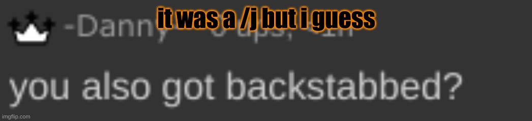 it was a /j but i guess | made w/ Imgflip meme maker