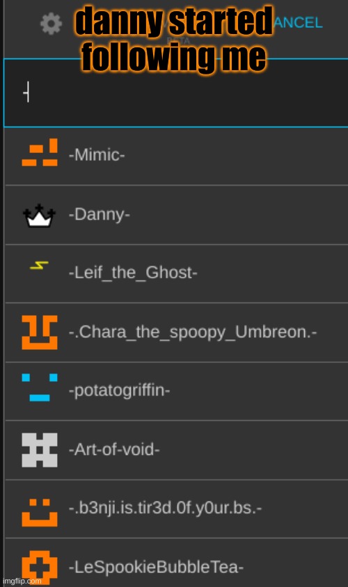 danny started following me | made w/ Imgflip meme maker