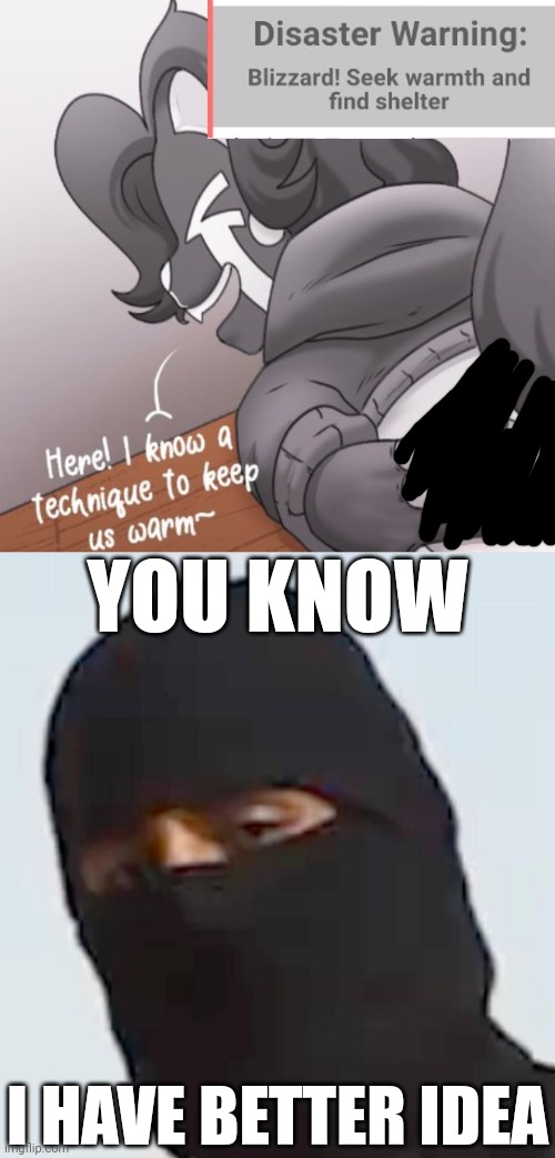 *السيف اصدق ايها الكفار plays* | YOU KNOW; I HAVE BETTER IDEA | made w/ Imgflip meme maker