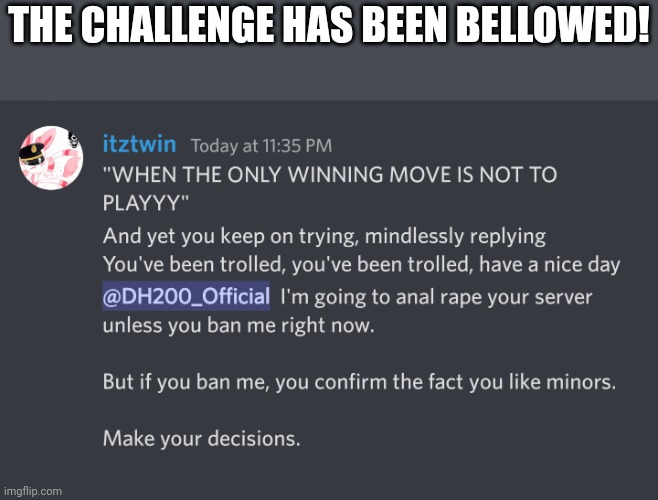 THE CHALLENGE HAS BEEN BELLOWED! | made w/ Imgflip meme maker