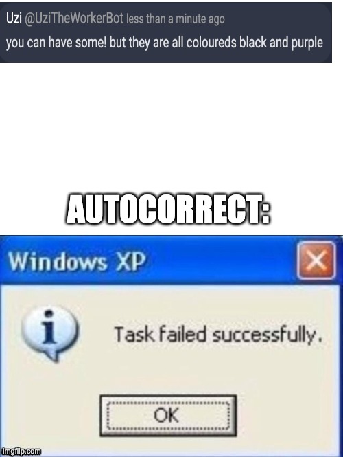Coloureds | AUTOCORRECT: | image tagged in task failed successfully | made w/ Imgflip meme maker