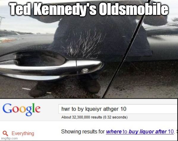 Ted Kennedy's Oldsmobile | made w/ Imgflip meme maker