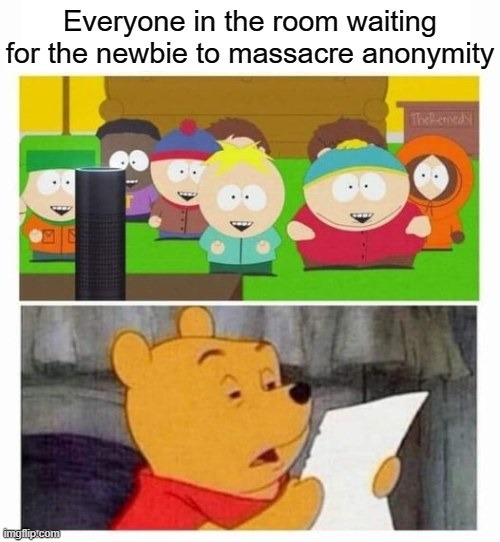 Anonymity - newbie - massacre | image tagged in recovery,anonymous,anonymity | made w/ Imgflip meme maker