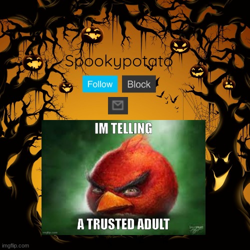 spookypotato's temp | image tagged in spookypotato's temp | made w/ Imgflip meme maker