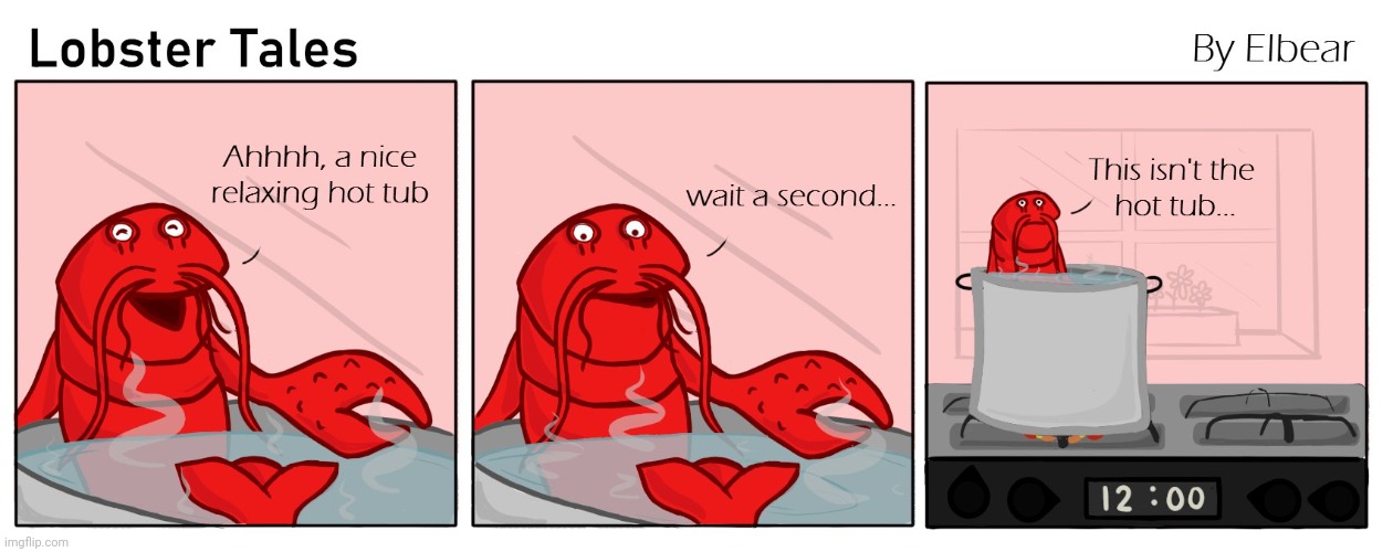 Lobster stew | image tagged in lobsters,lobster,stew,tub,comics,comics/cartoons | made w/ Imgflip meme maker