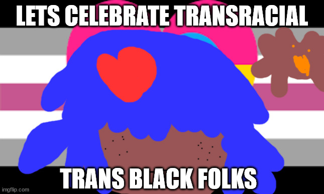 BRIAN MAY WILL NOT DIE NEXT WEEK | LETS CELEBRATE TRANSRACIAL; TRANS BLACK FOLKS | image tagged in lady ga ga will not die tomorrow | made w/ Imgflip meme maker