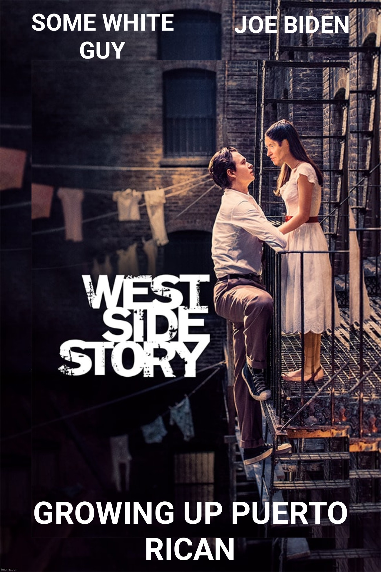 Bad Photoshop Sunday presents:  When you're inept you're inept all the way from your first little gaffe to your last lyin' day | image tagged in bad photoshop sunday,joe biden,west side story,puerto rican | made w/ Imgflip meme maker