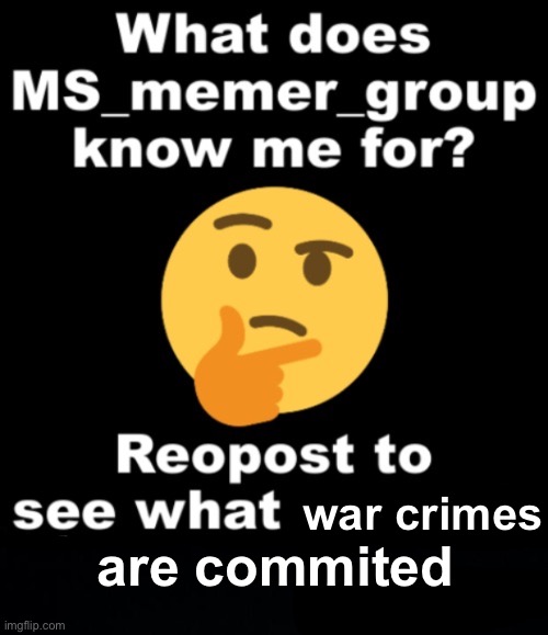 lets find out | war crimes; are commited | image tagged in memes,unfunny | made w/ Imgflip meme maker
