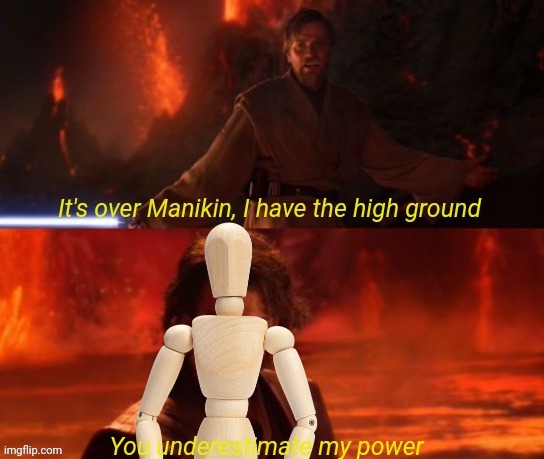 Manakin | image tagged in star wars,it's over anakin i have the high ground | made w/ Imgflip meme maker