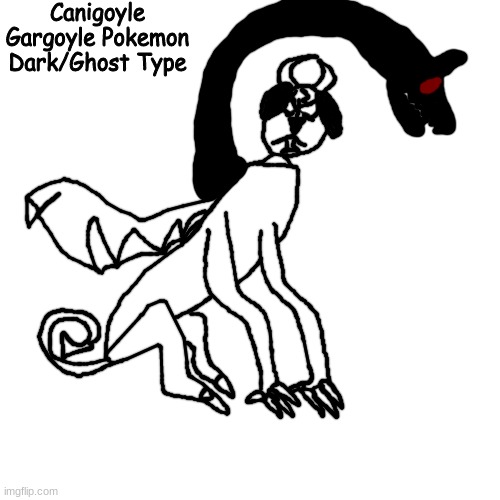 bye guys | Canigoyle
Gargoyle Pokemon
Dark/Ghost Type | made w/ Imgflip meme maker