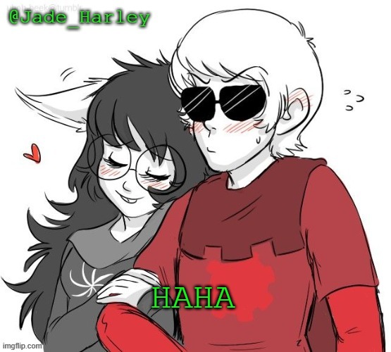 Jade x Dave temp | HAHA | image tagged in jade x dave temp | made w/ Imgflip meme maker