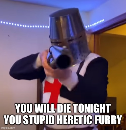 Bread Boys Shotgun | YOU WILL DIE TONIGHT YOU STUPID HERETIC FURRY | image tagged in bread boys shotgun | made w/ Imgflip meme maker
