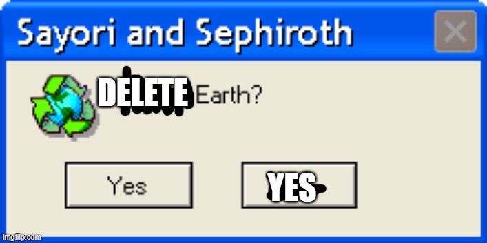 ono | DELETE; YES | image tagged in sayori and sephiroth,excluir isso,terra | made w/ Imgflip meme maker