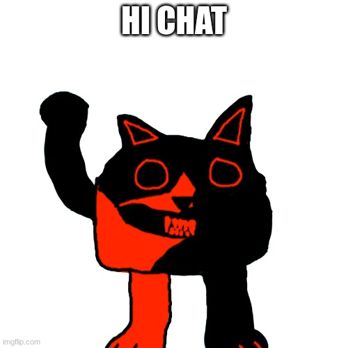 Starved Caly | HI CHAT | image tagged in starved caly | made w/ Imgflip meme maker
