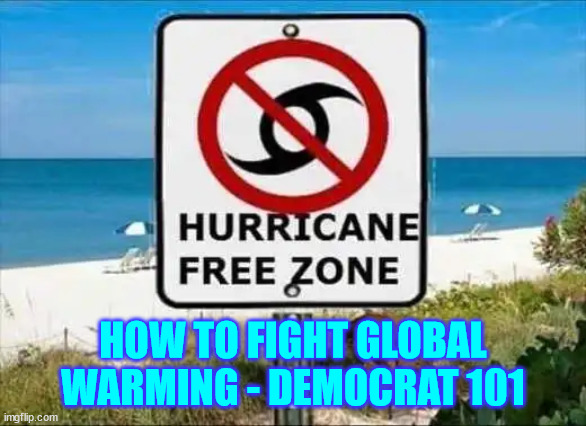 HOW TO FIGHT GLOBAL WARMING - DEMOCRAT 101 | made w/ Imgflip meme maker