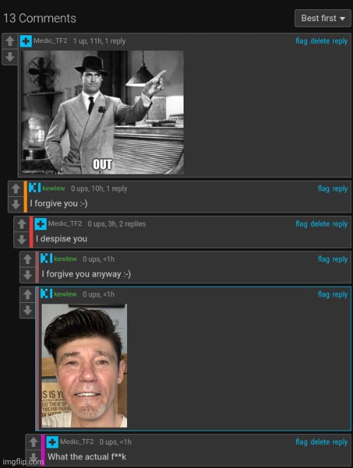 Dumbass broke their own teaching, which was to be nice. Also, wtf | made w/ Imgflip meme maker