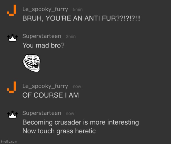 He mad (Mod note: fursader moment) | made w/ Imgflip meme maker