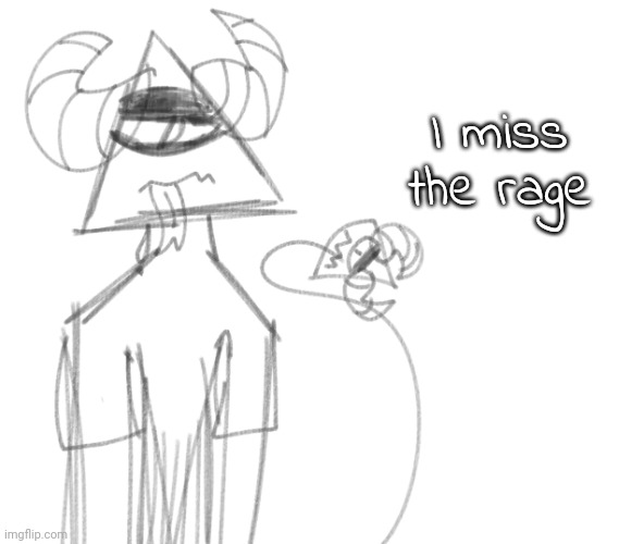 I miss the rage | I miss the rage; comment if you simp for me | image tagged in ccccccc | made w/ Imgflip meme maker