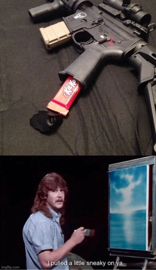 A KitKat in the gun | image tagged in i pulled a little sneaky on ya,sneak 100,kitkat,memes,gun,tifflamemez | made w/ Imgflip meme maker